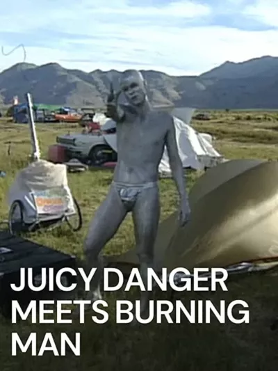 Juicy Danger Meets Burning Man