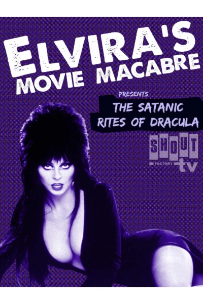 Elvira's Movie Macabre: The Satanic Rites Of Dracula