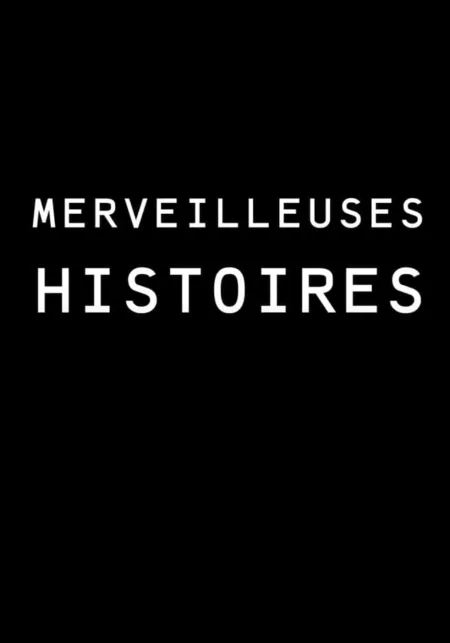 Merveilleuses histoires