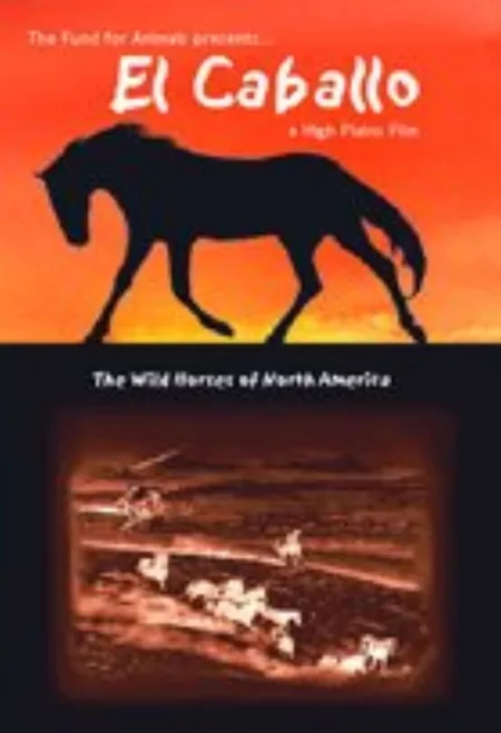 El Caballo: The Wild Horses of North America