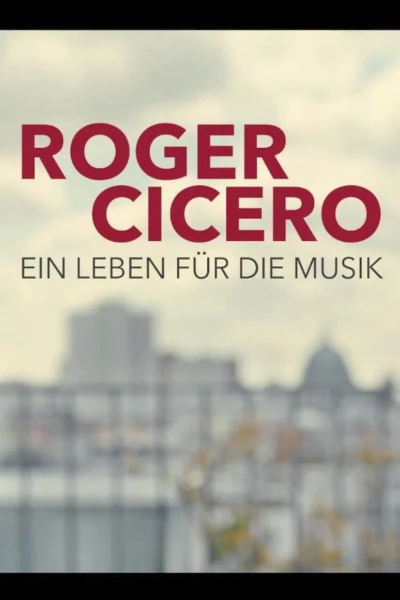 Roger Cicero - Ein Leben für die Musik