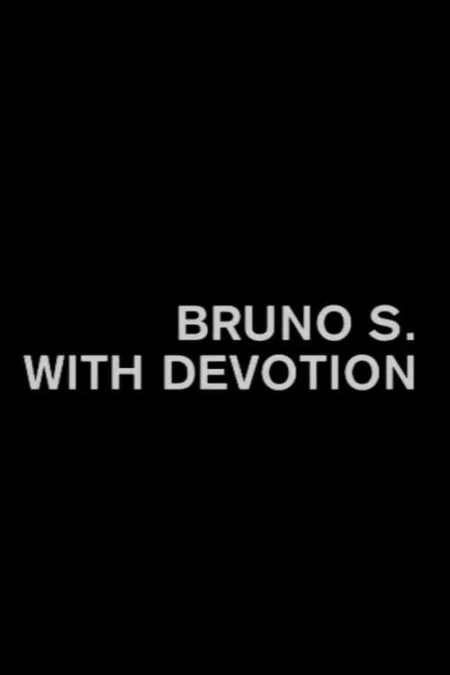 Bruno S, With Devotion