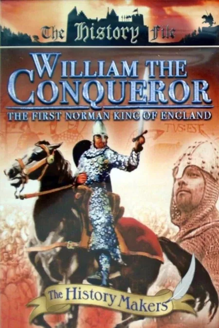 William the Conqueror: The First Norman King of England