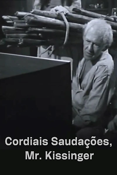 Cordiais Saudações, Mr. Kissinger