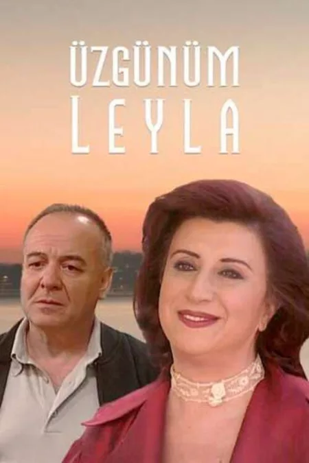 Üzgünüm Leyla