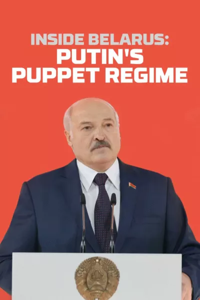 Inside Belarus: Putin's Puppet Regime