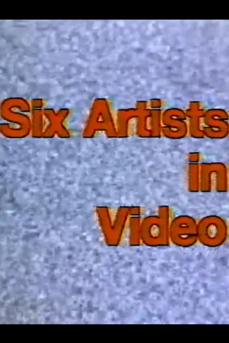 Group Portrait: Six Artists in Video