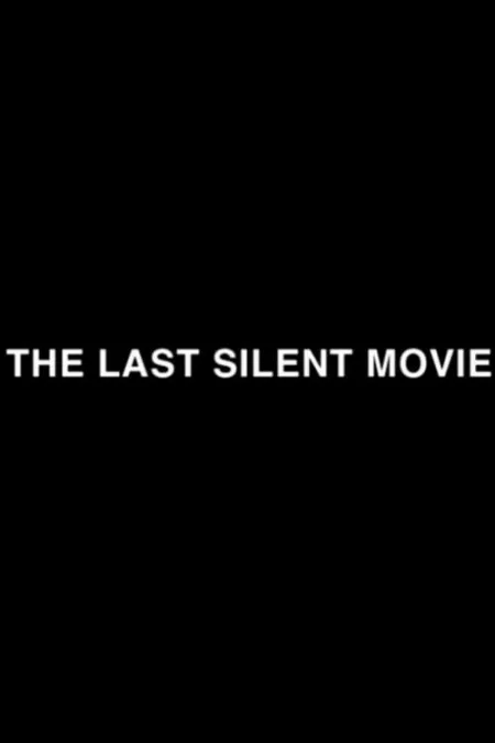 The Last Silent Movie