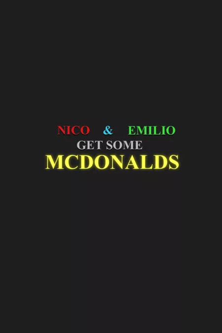 Nico & Emilio: Get Some Mcdonalds