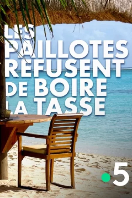 Les paillotes refusent de boire la tasse