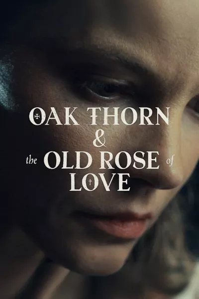 Oak Thorn & the Old Rose of Love