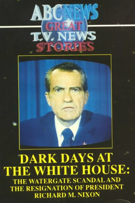 Dark Days at the White House: The Watergate Scandal and the Resignation of President Richard M. Nixon