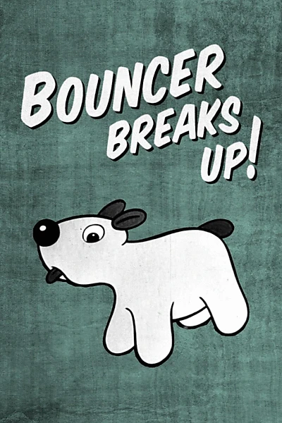 Bouncer Breaks Up!