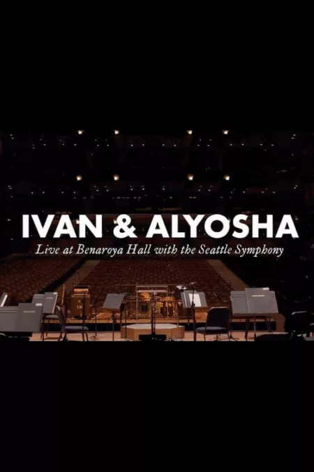 Ivan & Alyosha: Live at Benaroya Hall with the Seattle Symphony