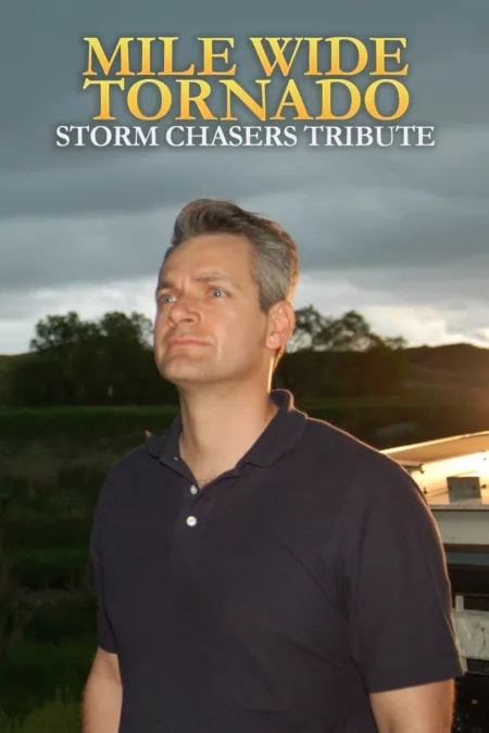 Mile Wide Tornado: Stormchasers Tribute