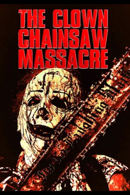 The Clown Chainsaw Massacre