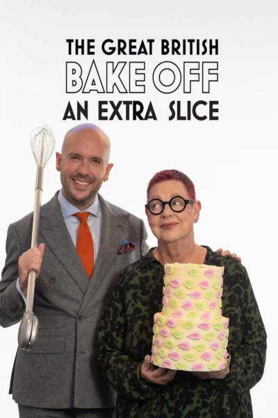 The Great British Bake Off: An Extra Slice