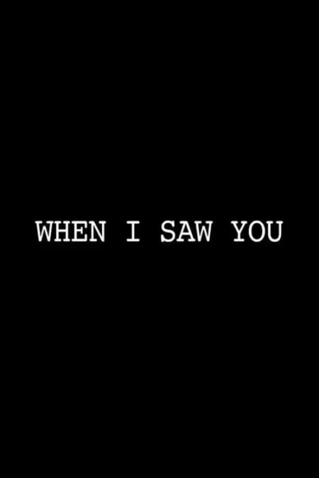 When I Saw You