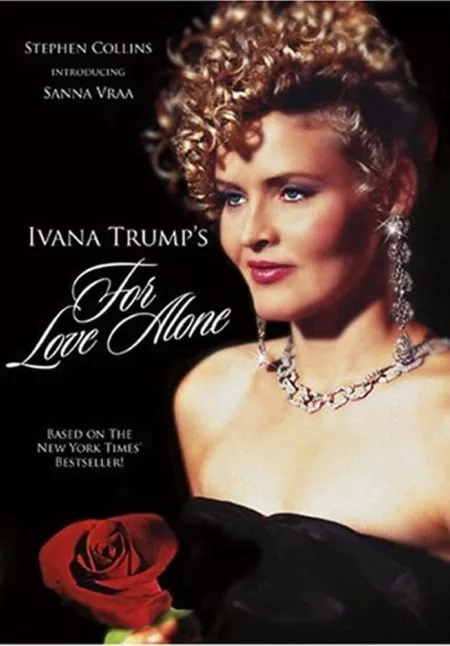 For Love Alone: The Ivana Trump Story