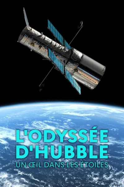 L'odyssée d'Hubble, un œil dans les étoiles