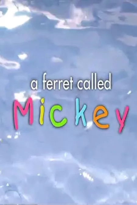 A Ferret Called Mickey