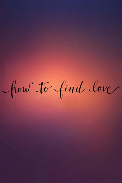 How to Find Love