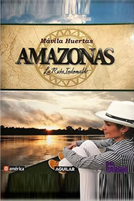 Amazonas, la Ruta Indomable