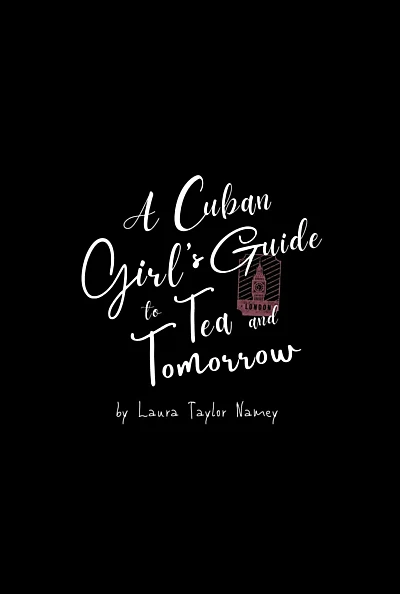 A Cuban Girl’s Guide To Tea And Tomorrow