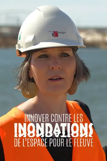 De l’espace pour le fleuve - Innover contre les inondations