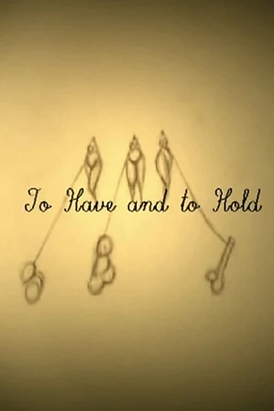 To Have and to Hold