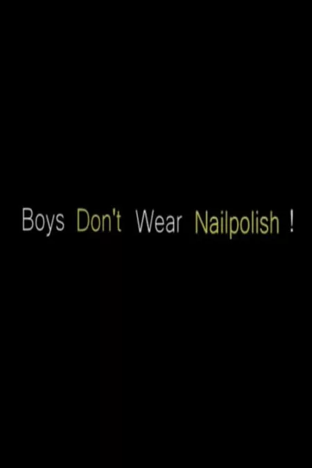 Boys Don't Wear Nailpolish!