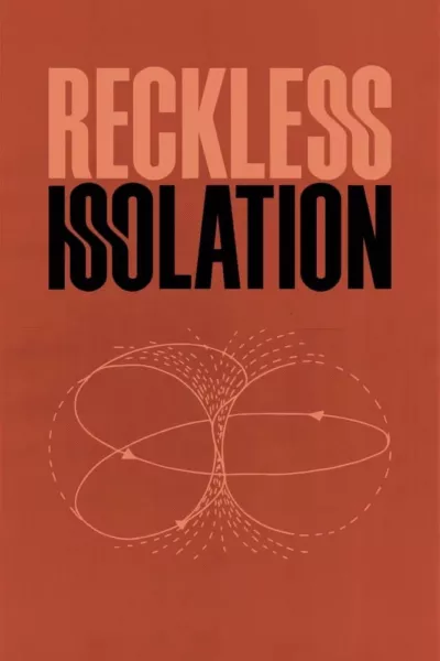 Reckless Isolation