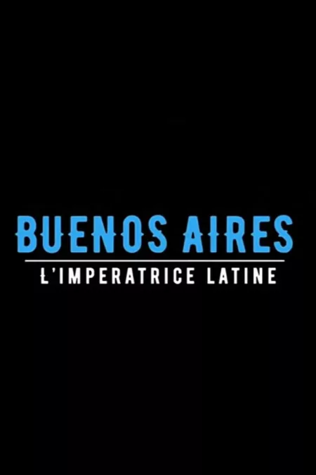 Buenos aires, l'impératrice latine