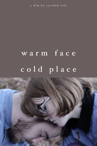 Warm Face/Cold Place