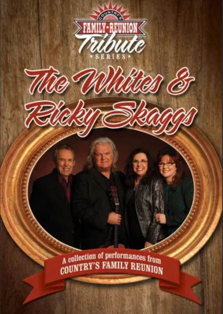 Country's Family Reunion Tribute Series: The Whites & Ricky Skaggs