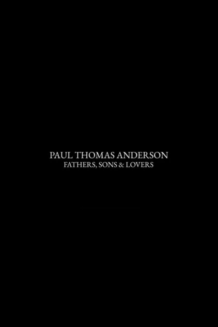 Paul Thomas Anderson: Fathers, Sons & Lovers