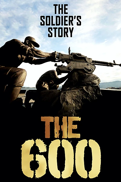 The 600: The Soldier’s Story