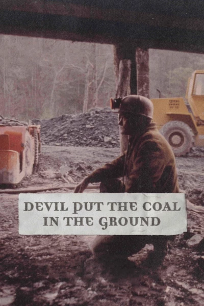 Devil Put the Coal in the Ground