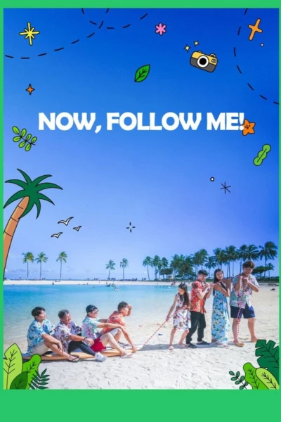 Now, Follow Me!