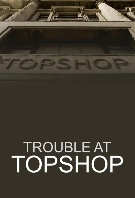 Trouble at Topshop