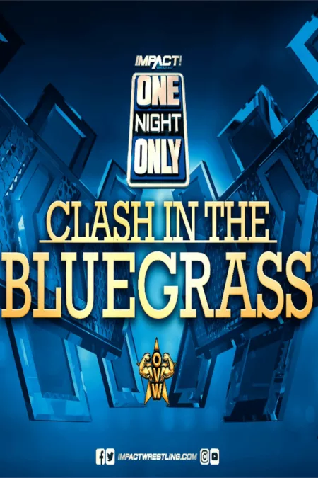 IMPACT Wrestling: One Night Only: Clash in the Bluegrass