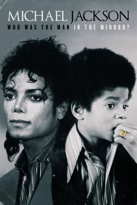 Michael Jackson: Who Was the Man in the Mirror?