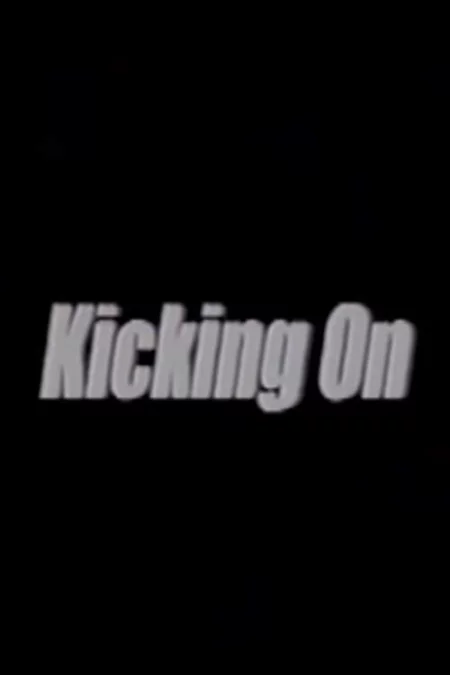 Kicking On