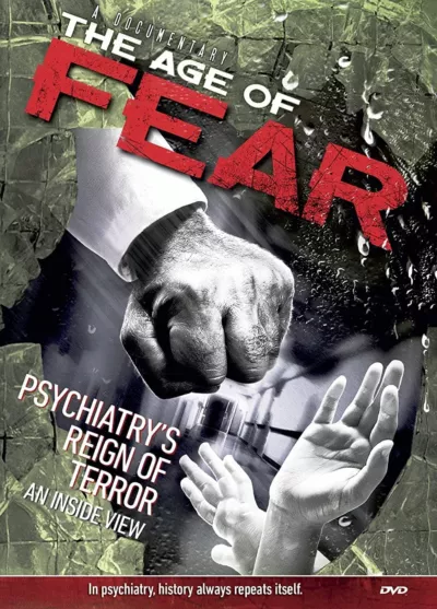 Age of Fear: Psychiatry's Reign of Terror