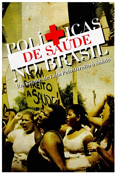 Políticas de Saúde no Brasil: Um século de luta pelo direito à saúde