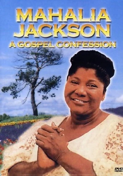 Mahalia Jackson - A Gospel Confession