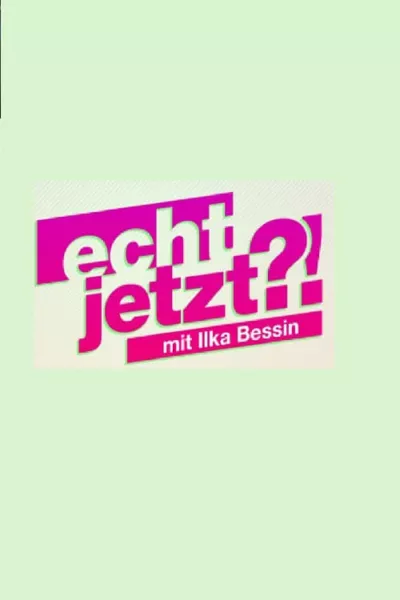 Echt jetzt?! – mit Ilka Bessin