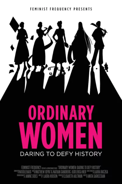 Ordinary Women: Daring to Defy History