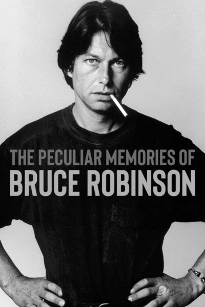 The Peculiar Memories of Bruce Robinson