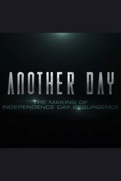 Another Day: The Making of 'Independence Day: Resurgence'